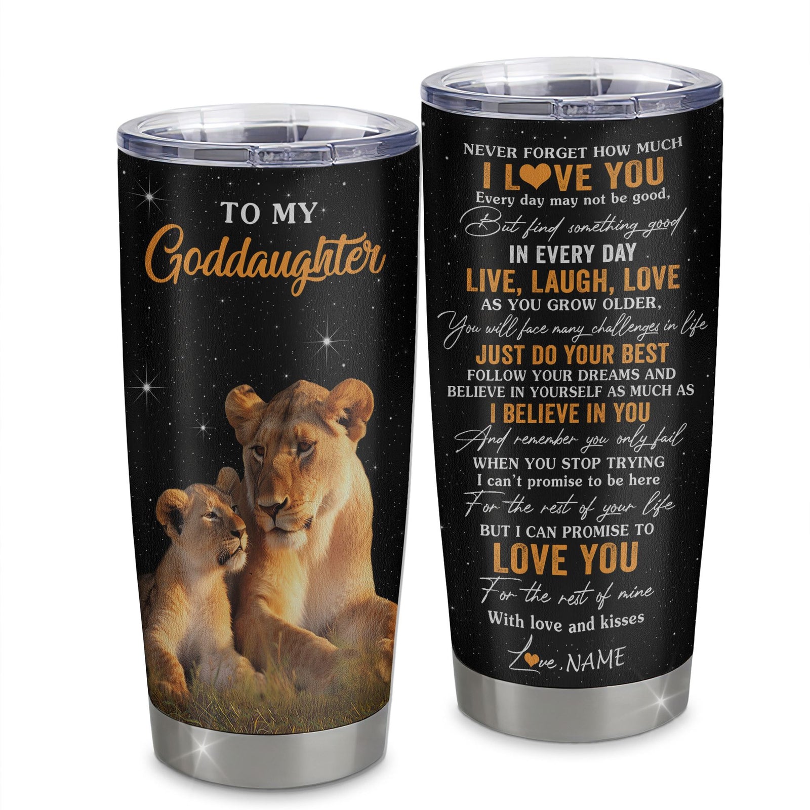 Personalized To My Goddaughter Tumbler From Aunt Stainless Steel Cup Live Laugh Love Lion Goddaughter Birthday Gifts Positive Graduation Christmas Custom Travel Mug | siriusteestore