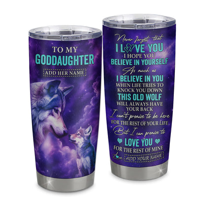 Personalized To My Goddaughter Tumbler From Aunt Uncle Wolf Never Forget I Love You Goddaughter Birthday Gifts Graduation Christmas Custom Stainless Steel Travel Mug | siriusteestore