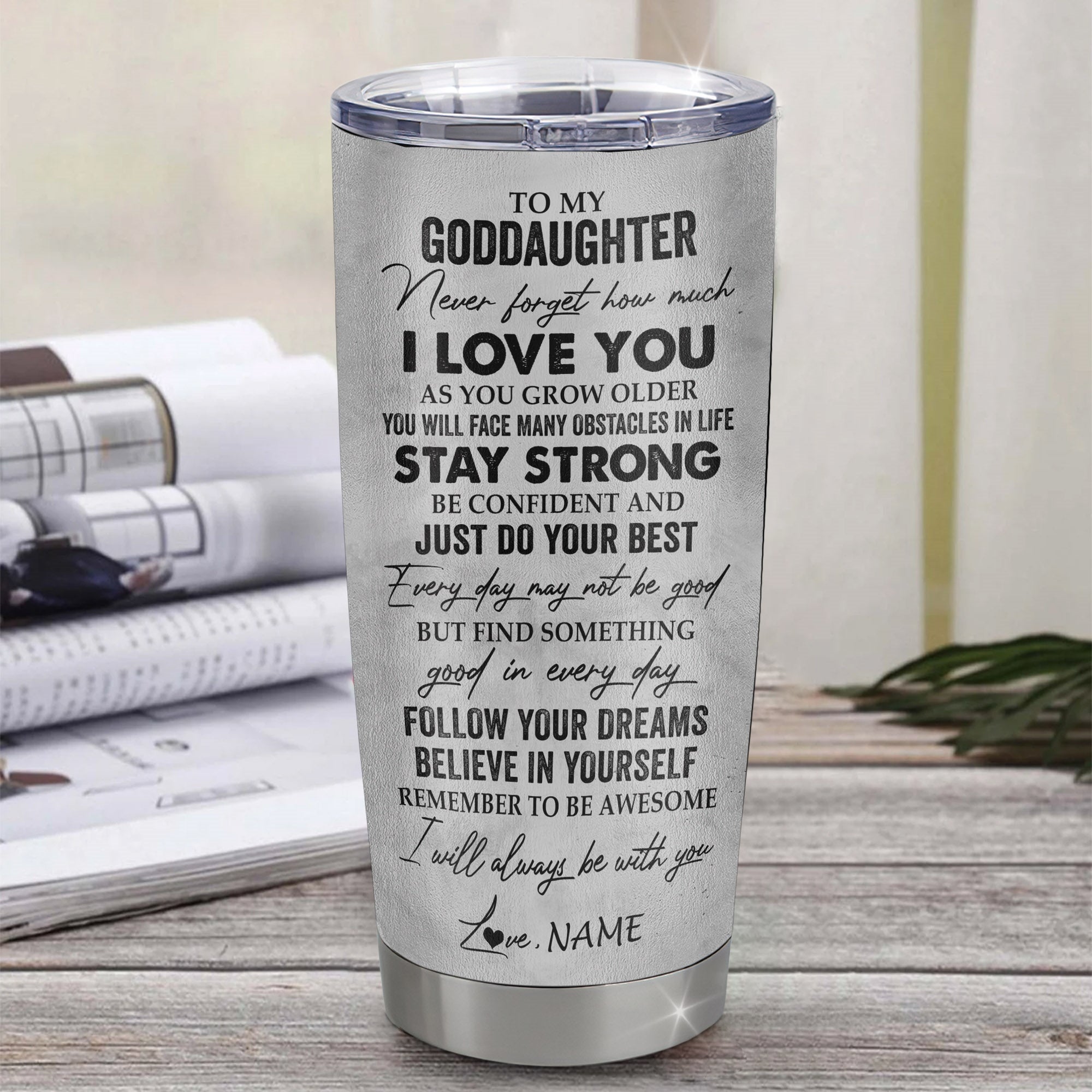 Personalized To My Goddaughter Tumbler From Godfather Stainless Steel Cup I Love You With All My Heart Goddaughter Birthday Christmas Travel Mug | siriusteestore
