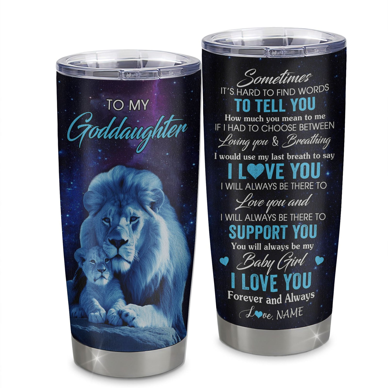 Personalized To My Goddaughter Tumbler From Godfather Stainless Steel Cup Sometimes It's Hard Lion Goddaughter Gift Birthday Graduation Christmas Custom Travel Mug | siriusteestore