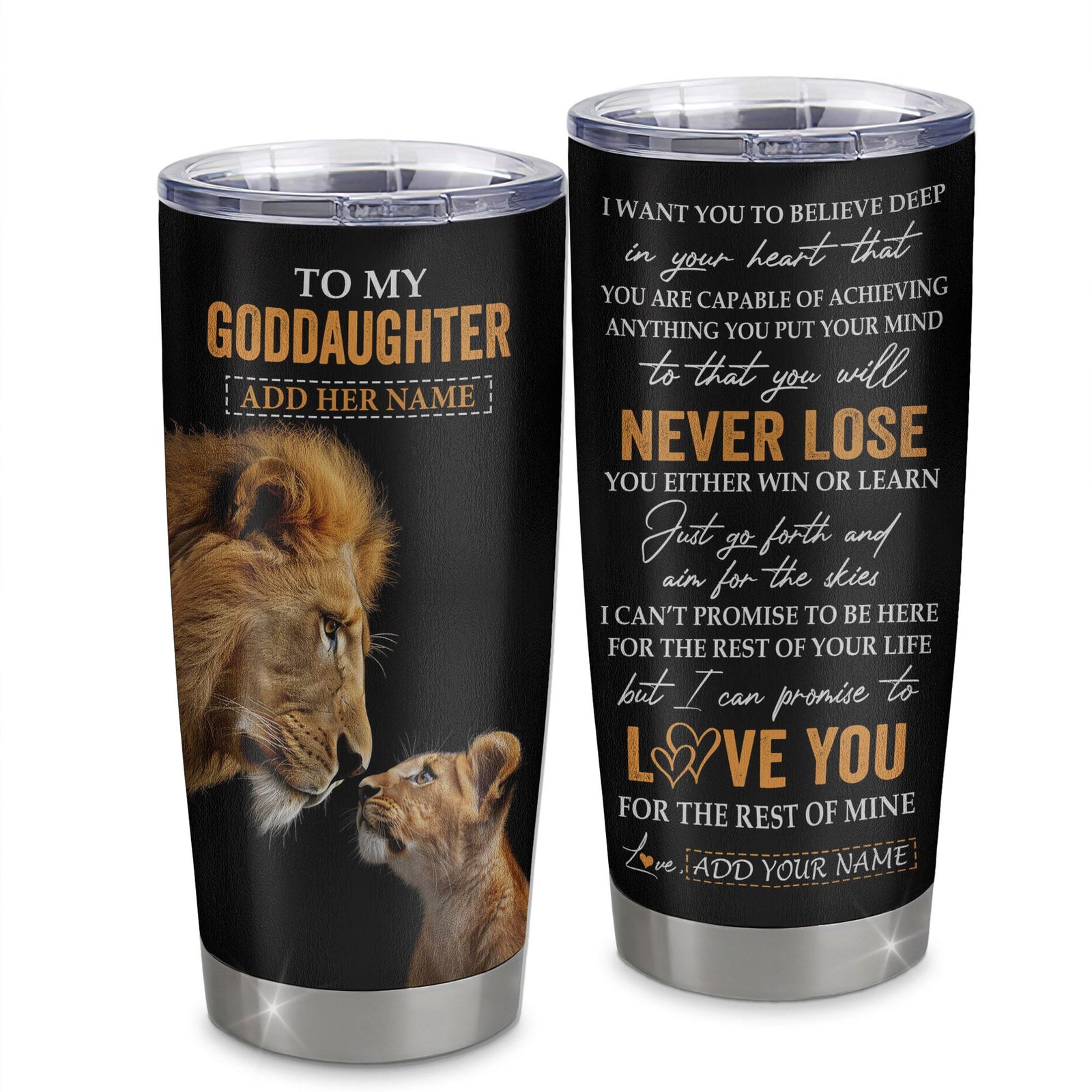 Personalized To My Goddaughter Tumbler From Godfather Uncle You Will Never Lose Lion Goddaughter Birthday Gifts Graduation Christmas Custom Cup Travel Mug | siriusteestore
