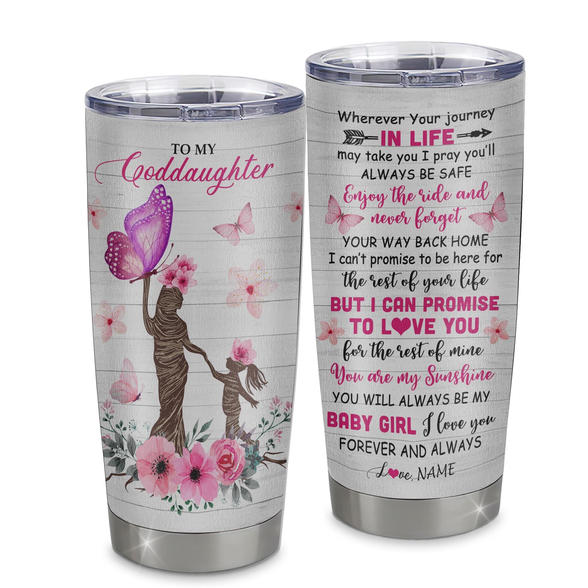 Personalized To My Goddaughter Tumbler From Godmother Aunt Stainless Steel Cup Wherever Your Journey Tree Butterfly Godchild Birthday Christmas Travel Mug | siriusteestore