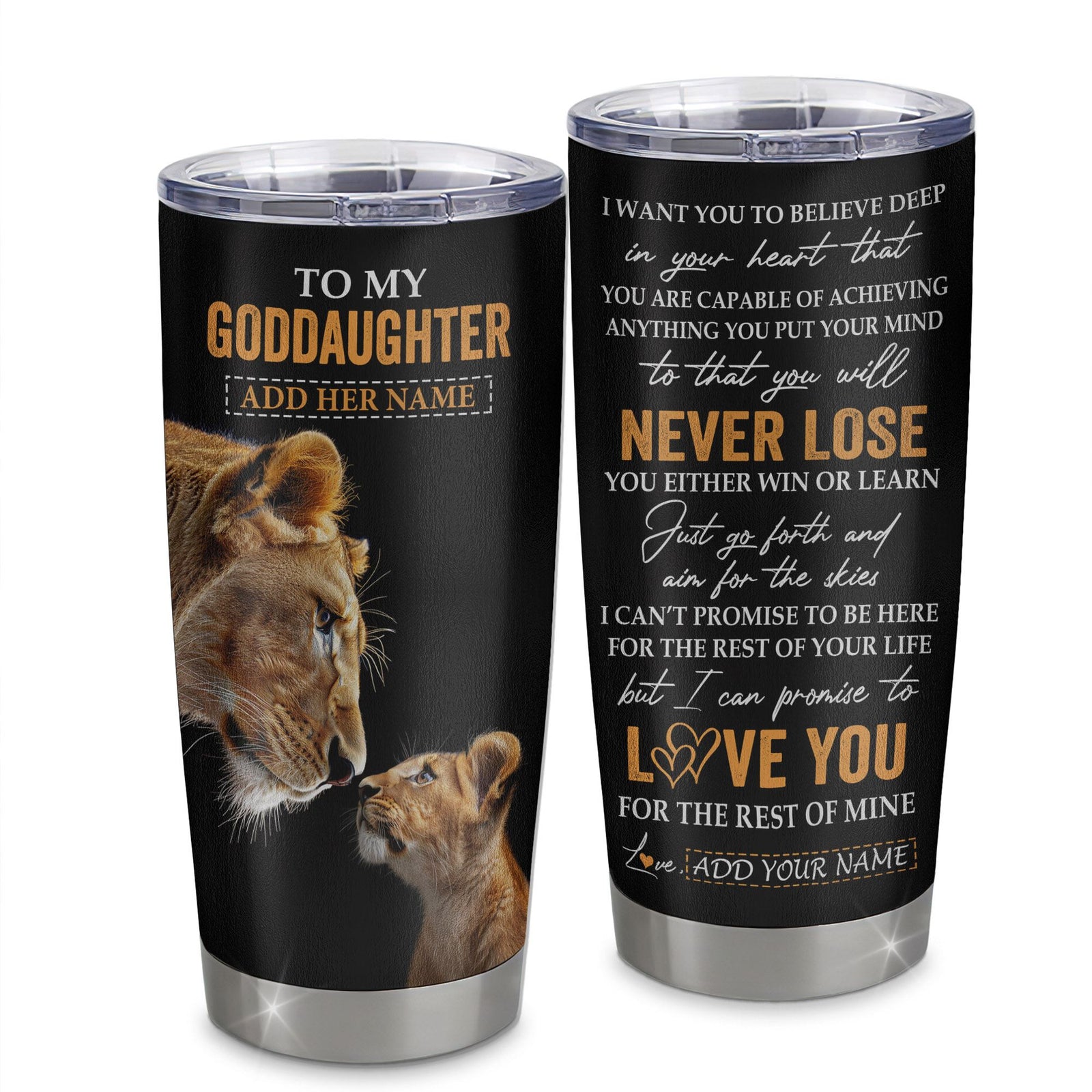 Personalized To My Goddaughter Tumbler From Godmother Aunt You Will Never Lose Lion Goddaughter Birthday Gifts Graduation Christmas Custom Cup Travel Mug | siriusteestore