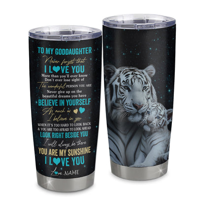 Personalized To My Goddaughter Tumbler From Godmother Stainless Steel Cup Never Forget I Love You White Tiger Goddaughter Birthday Christmas Travel Mug | siriusteestore