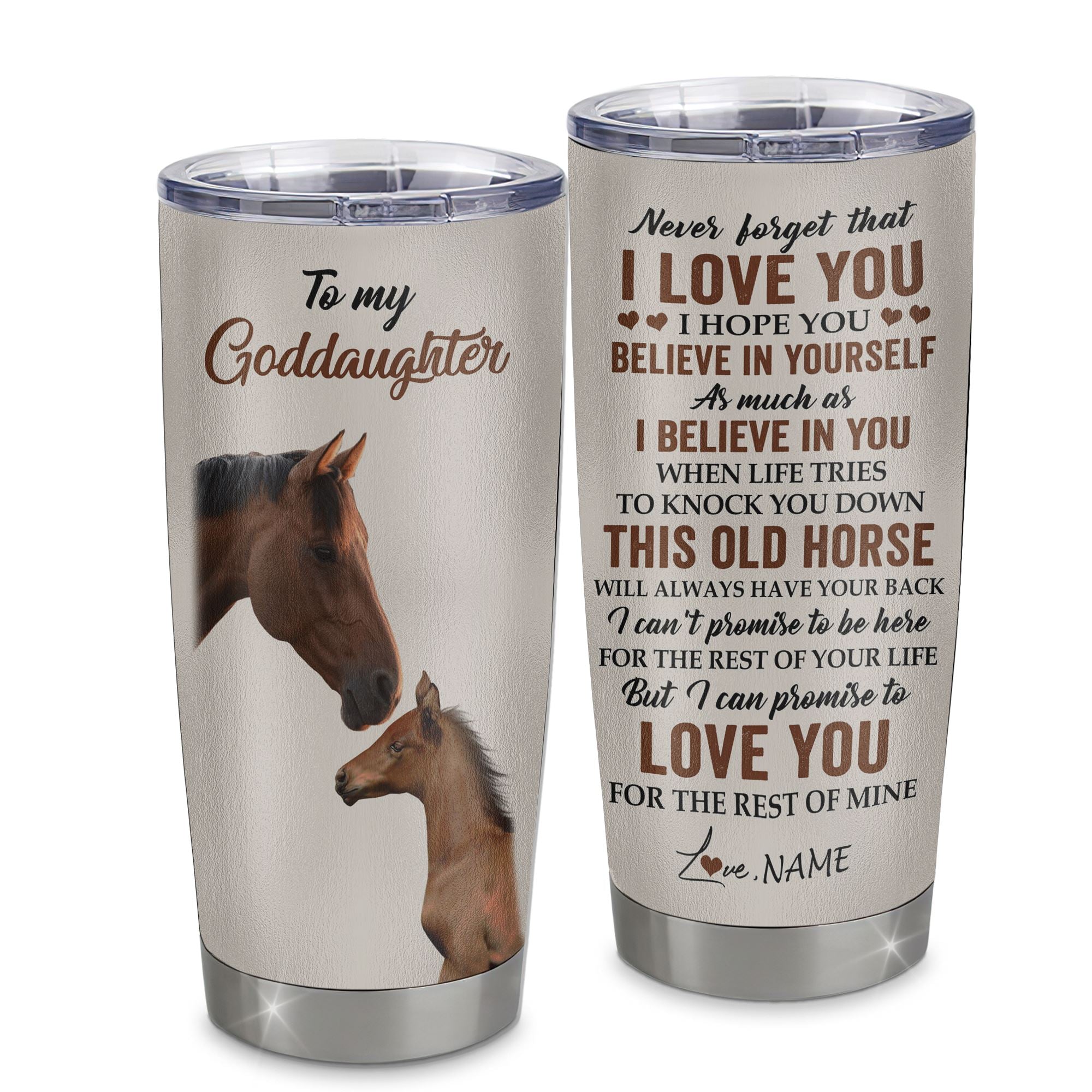 Personalized To My Goddaughter Tumbler From Godmother Stainless Steel Cup This Old Horse Love You Goddaughter Birthday Graduation Christmas Custom Travel Mug | siriusteestore