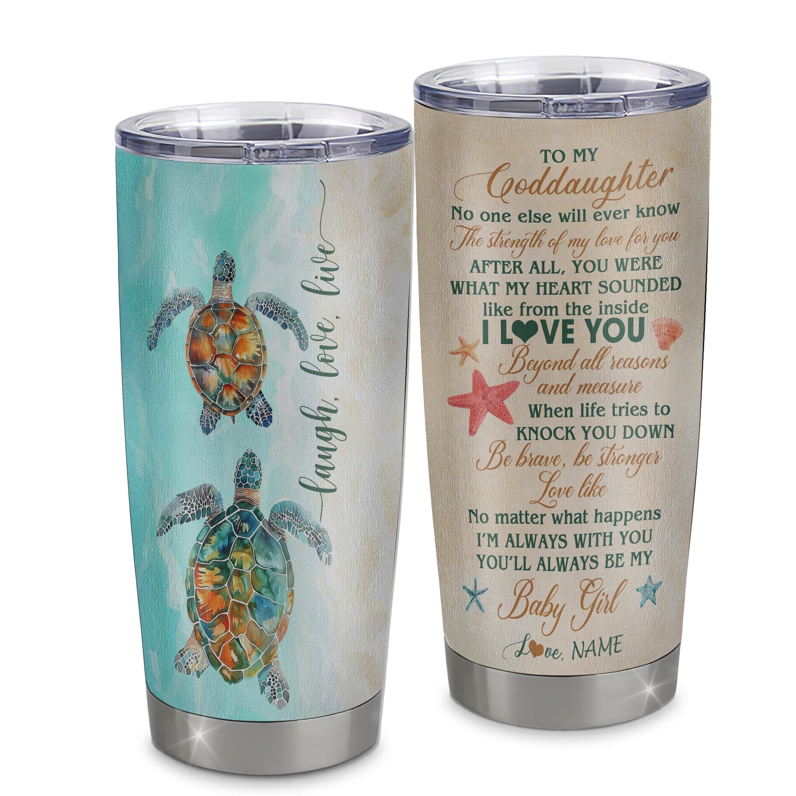 Personalized To My Goddaughter Tumbler From Godmother Stainless Steel Cup Turtle Laugh Love Live I Love You Goddaughter Birthday Graduation Christmas Travel Mug | siriusteestore