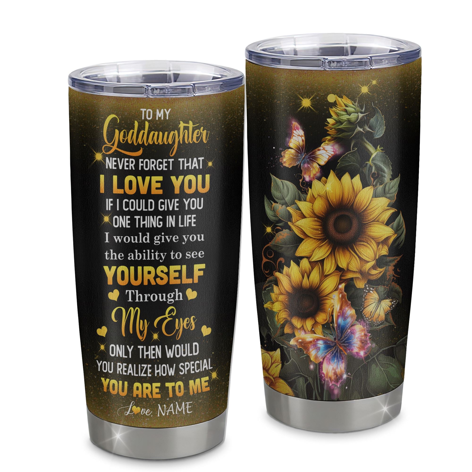Personalized To My Goddaughter Tumbler From Godmother Sunflower Stainless Steel Cup Never Forget That I Love You Goddaughter Gift Birthday Christmas Travel Mug | siriusteestore