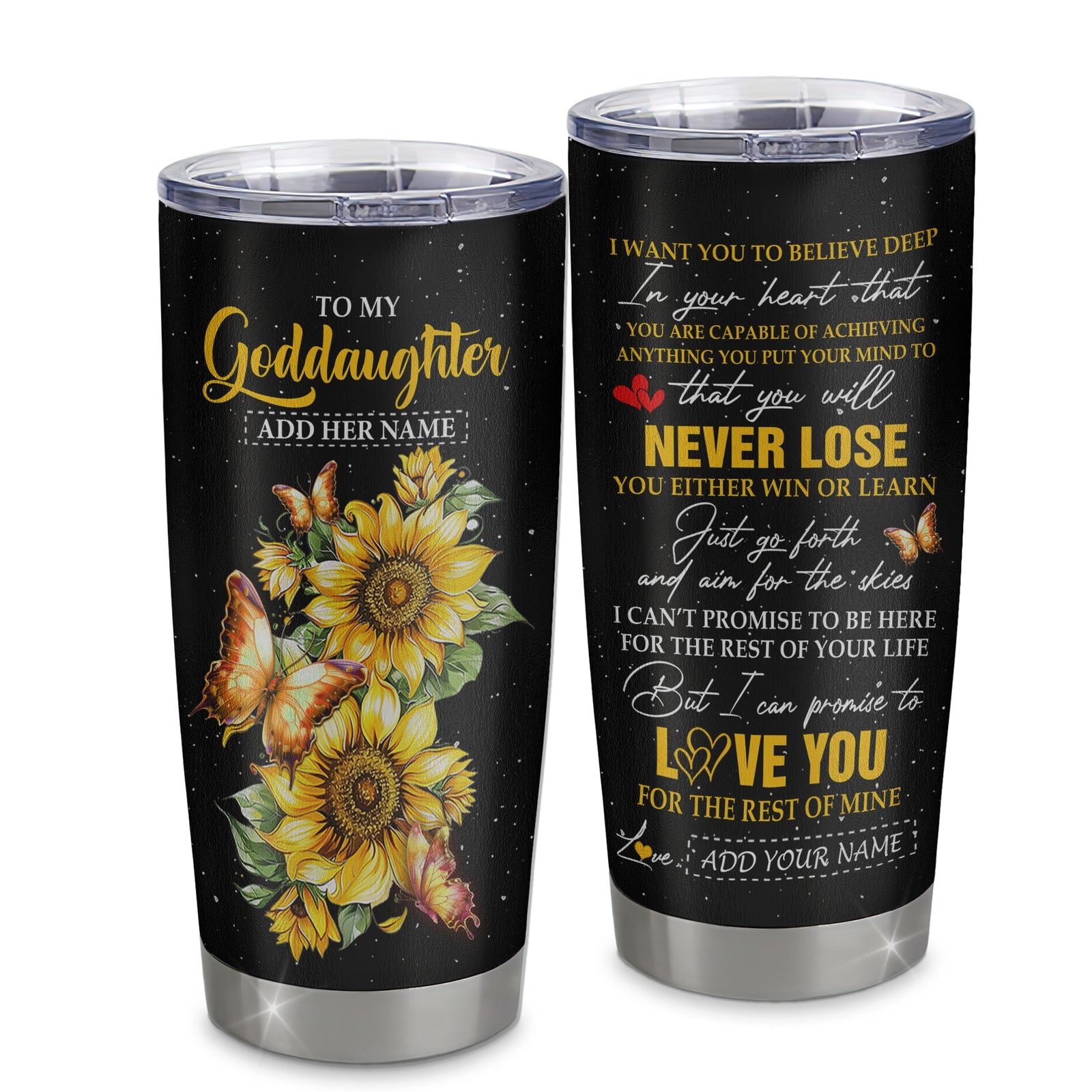 Personalized To My Goddaughter Tumbler From Godmother Uncle You Will Never Lose Sunflower Goddaughter Birthday Gifts Christmas Custom Stainless Steel Cup Travel Mug | siriusteestore