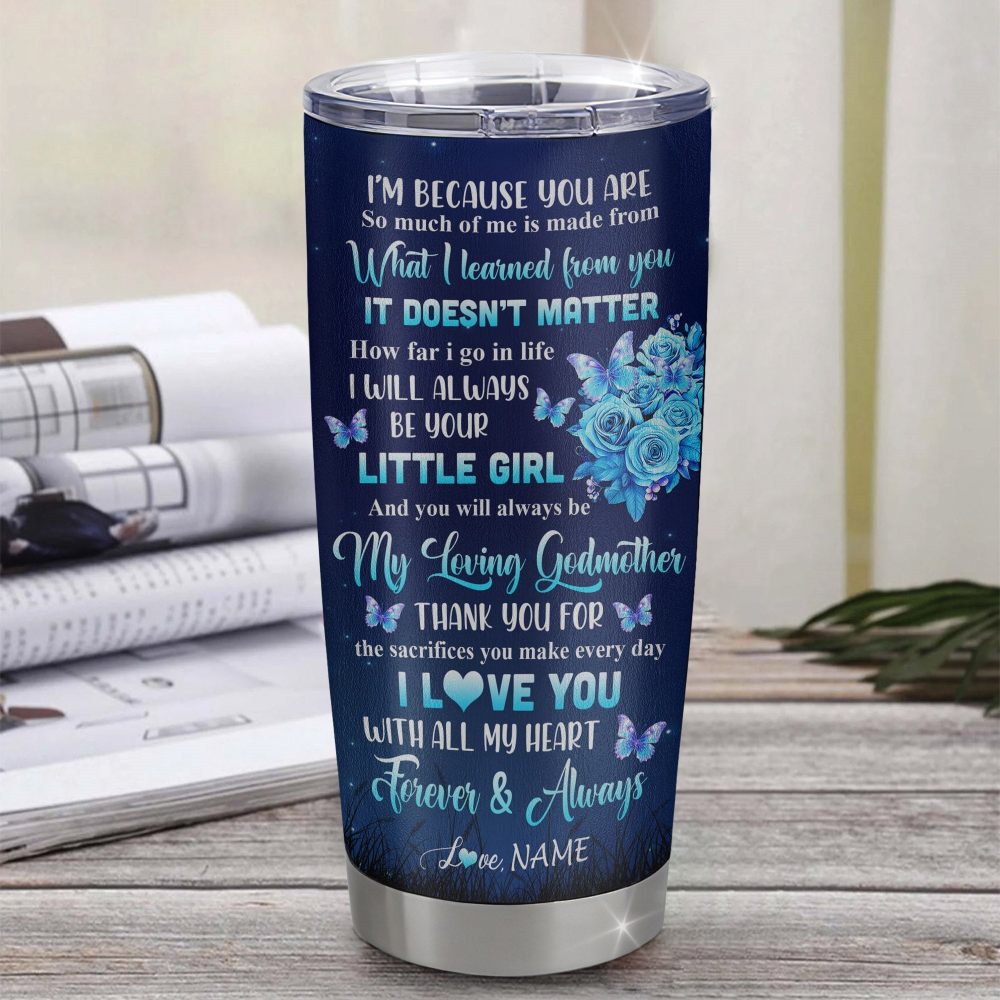 Personalized To My Godmother Tumbler From Goddaughter Stainless Steel Cup Butterfly Forever And Always Gift Godmother Birthday Thanksgiving Christmas Travel Mug | siriusteestore