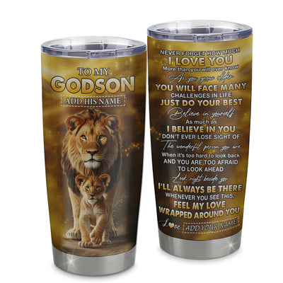 Personalized To My Godson Gifts Tumbler From Godfather Never Forget How Much I Love You Lion Goddaughter Birthday Gifts Christmas Custom Stainless Steel Travel Mug | siriusteestore