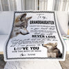 Personalized To My Granddaughter Blanket From Grandma Nana Papa You Will Never Lose Wolf Granddaughter Birthday Christmas Customized Bed Fleece Throw Blanket | siriusteestore