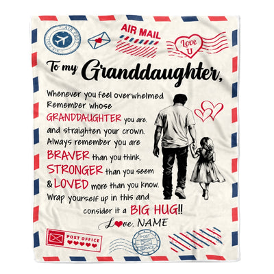 Personalized To My Granddaughter Blanket From Papa Grandpa Braver Stronger Loved Airmail Granddaughter Birthday Christmas Customized Fleece Throw Blanket | siriusteestore