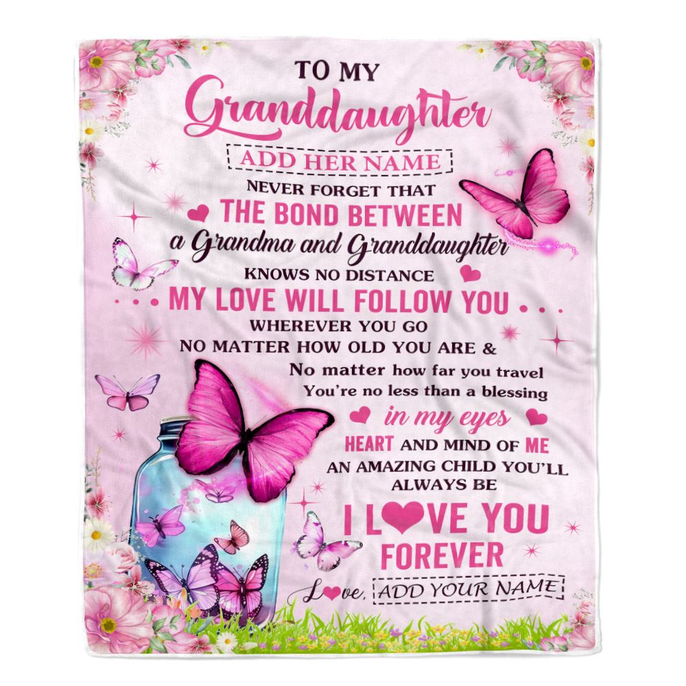 Personalized To My Granddaughter Butterfly Blanket From Grandma The Bond Between Granddaughter Birthday Gifts Graduation Christmas Customized Fleece Blanket | siriusteestore