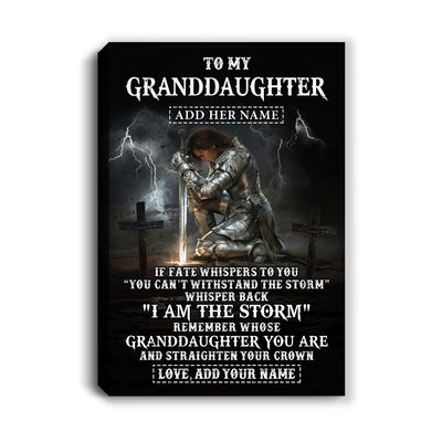 Personalized To My Granddaughter Canvas Women Warrior Knights Templar I Am The Storm Best Granddaughter Birthday Gifts Christmas Custom Wall Art Print Framed Canvas | siriusteestore