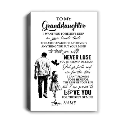 Personalized To My Granddaughter Canvas You Will Never Lose From Grandpa Papa Granddaughter Birthday Gifts Graduation Christmas Custom Wall Art Print Framed Canvas | siriusteestore