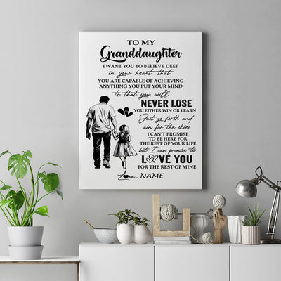 Personalized To My Granddaughter Canvas You Will Never Lose From Grandpa Papa Granddaughter Birthday Gifts Graduation Christmas Custom Wall Art Print Framed Canvas | siriusteestore