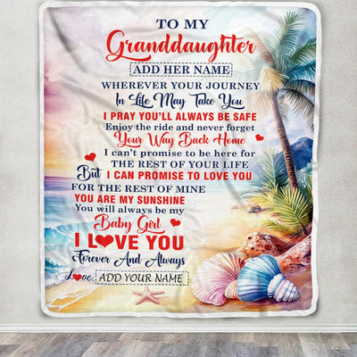 Personalized To My Granddaughter Gifts Blanket From Grandma Grandpa Wherever Your Journey In Life Beach Granddaughter Birthday Gifts Custom Fleece Blanket | siriusteestore