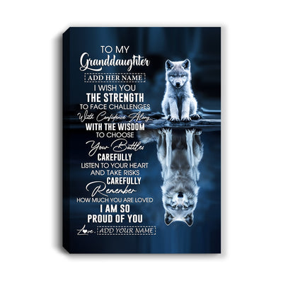 Personalized To My Granddaughter Gifts Canvas From Grandma Grandpa I Wish You The Strength Wolf Granddaughter Birthday Gifts Christmas Custom Wall Art Framed Canvas | siriusteestore