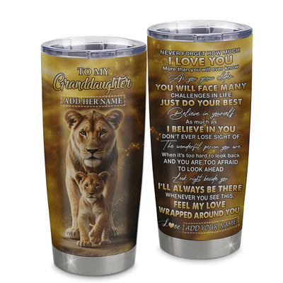 Personalized To My Granddaughter Gifts Tumbler From Grandma Nana Never Forget How Much I Love You Lion Granddaughter Birthday Gifts Christmas Custom Stainless Steel Mug | siriusteestore