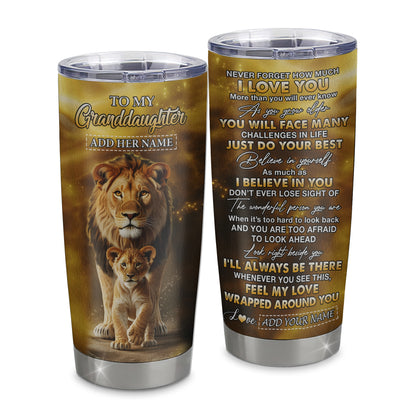 Personalized To My Granddaughter Gifts Tumbler From Grandpa Papa Never Forget How Much I Love You Lion Granddaughter Birthday Gifts Christmas Custom Stainless Steel Mug | siriusteestore