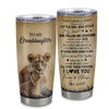 Personalized To My Granddaughter Lion Tumbler From Grandma Stainless Steel Cup I'll Stay There Forever Granddaughter Birthday Graduation Christmas Travel Mug | siriusteestore