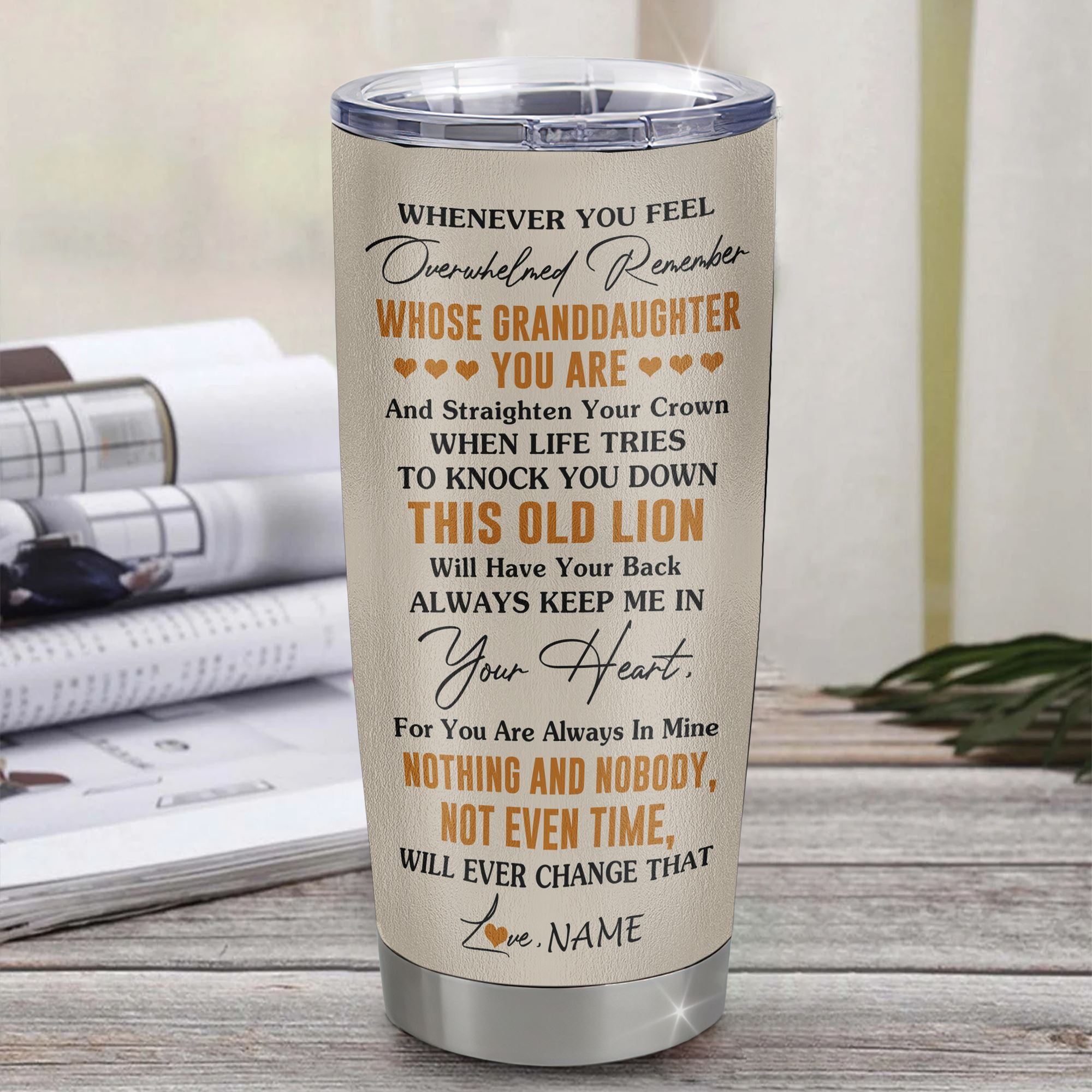 Personalized To My Granddaughter Tumbler Cup From Grandpa Whenever You Fell Overwhelmed Lion Granddaughter Birthday Gifts Graduation Christmas Custom Travel Mug | siriusteestore
