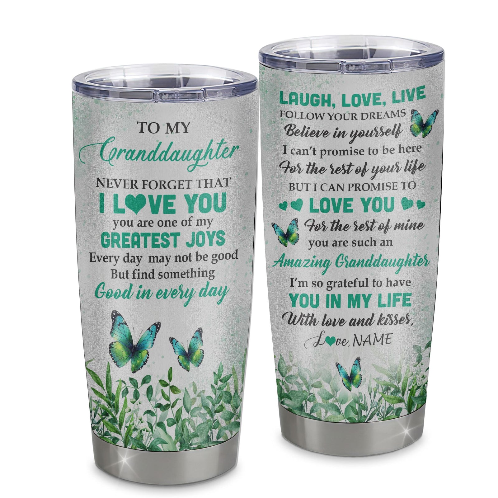 Personalized To My Granddaughter Tumbler From Grandma Stainless Steel Butterfly Laugh Love Live Granddaughter Birthday Motivational Quote Christmas Travel Mug | siriusteestore