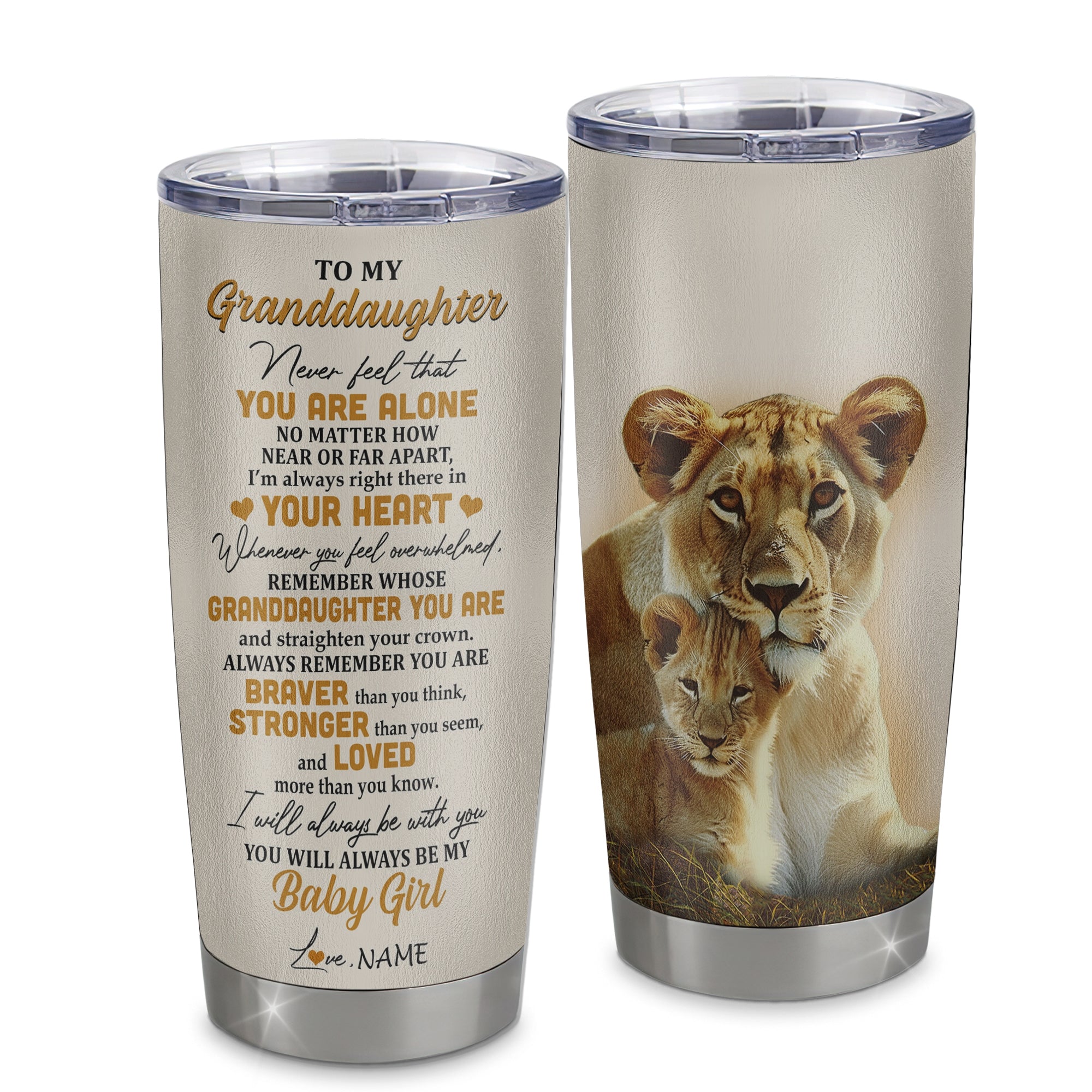 Personalized To My Granddaughter Tumbler From Grandma Stainless Steel Cup Lion Never Feel That You Are Alone Great Granddaughter Birthday Christmas Travel Mug | siriusteestore
