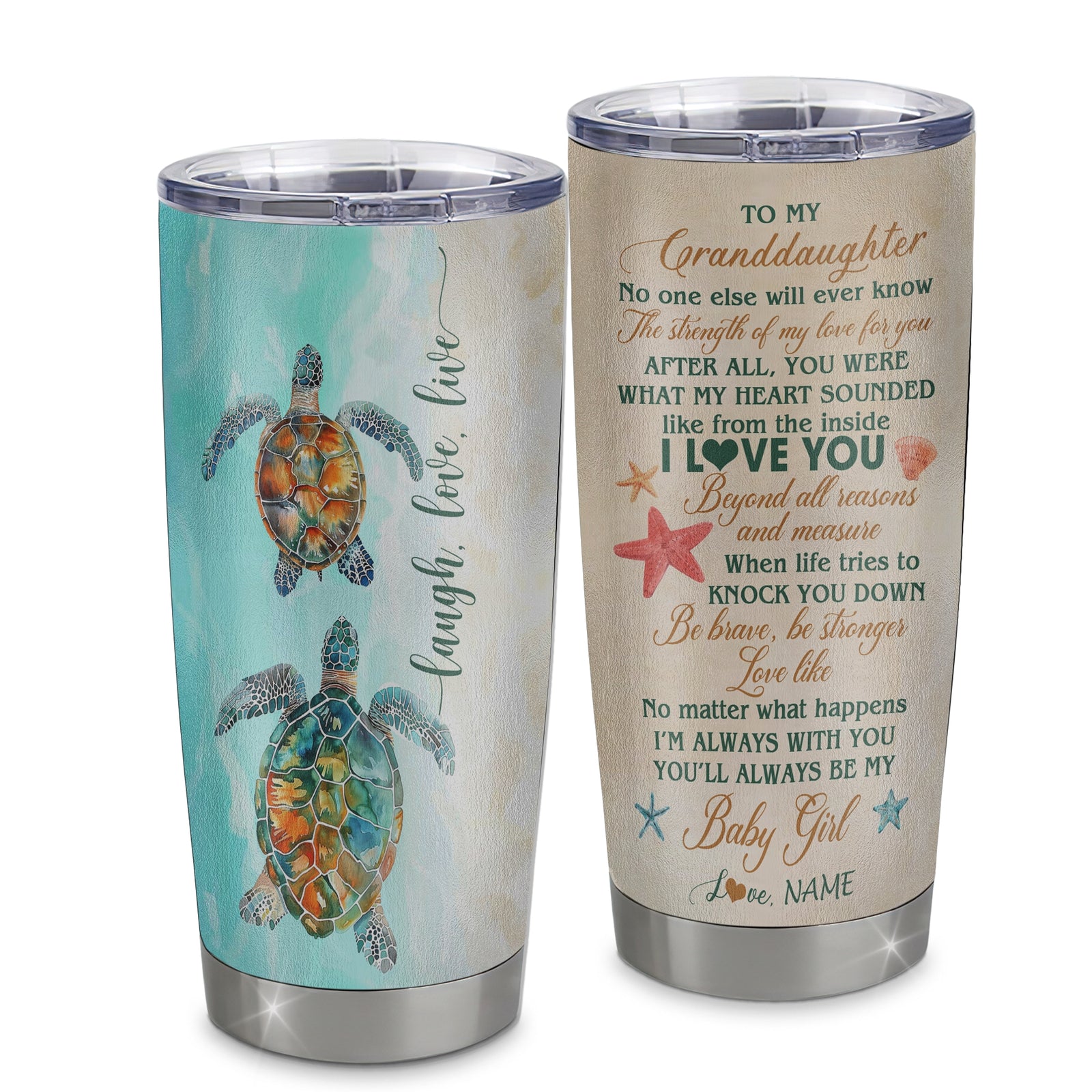 Personalized To My Granddaughter Tumbler From Grandma Stainless Steel Cup Turtle Laugh Love Live I Love You Granddaughter Birthday Graduation Christmas Travel Mug | siriusteestore
