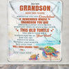 Personalized To My Grandson Gifts Blanket From Grandma Papa Whenever Turtle Unique Birthday Gifts For Grandson Graduation Christmas Custom Fleece Throw Blanket | siriusteestore