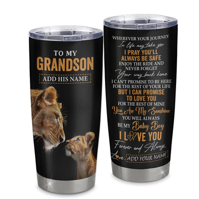 Personalized To My Grandson Gifts Tumbler From Grandmother Wherever Your Journey In Life Lion Granddaughter Birthday Gifts Christmas Custom Stainless Steel Travel Mug | siriusteestore