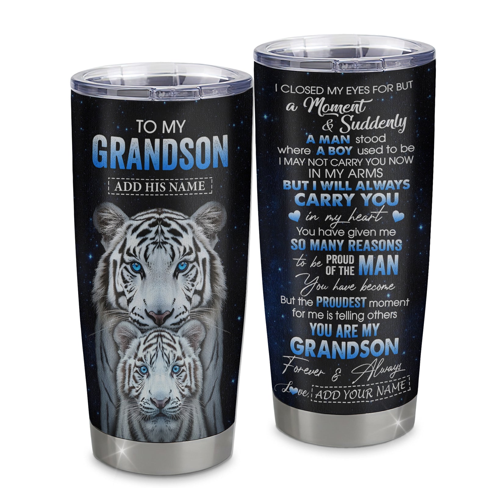 Personalized To My Grandson Tumbler From Grandma Grandpa I Close My Eyes White Tiger Grandson Birthday Gifts Graduation Christmas Sentimental Gift Stainless Mug | siriusteestore