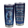 Personalized To My Grandson Tumbler From Grandma Nana Believe Your Heart Grandson Gift Birthday Graduation Christmas Custom Stainless Steel Cup Travel Mug | siriusteestore