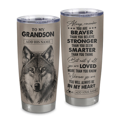 Personalized To My Grandson Tumbler From Grandma Nana Wolf Braver Stronger Smarter Grandson Birthday Graduation Christmas Custom Stainless Steel Cup Travel Mug | siriusteestore