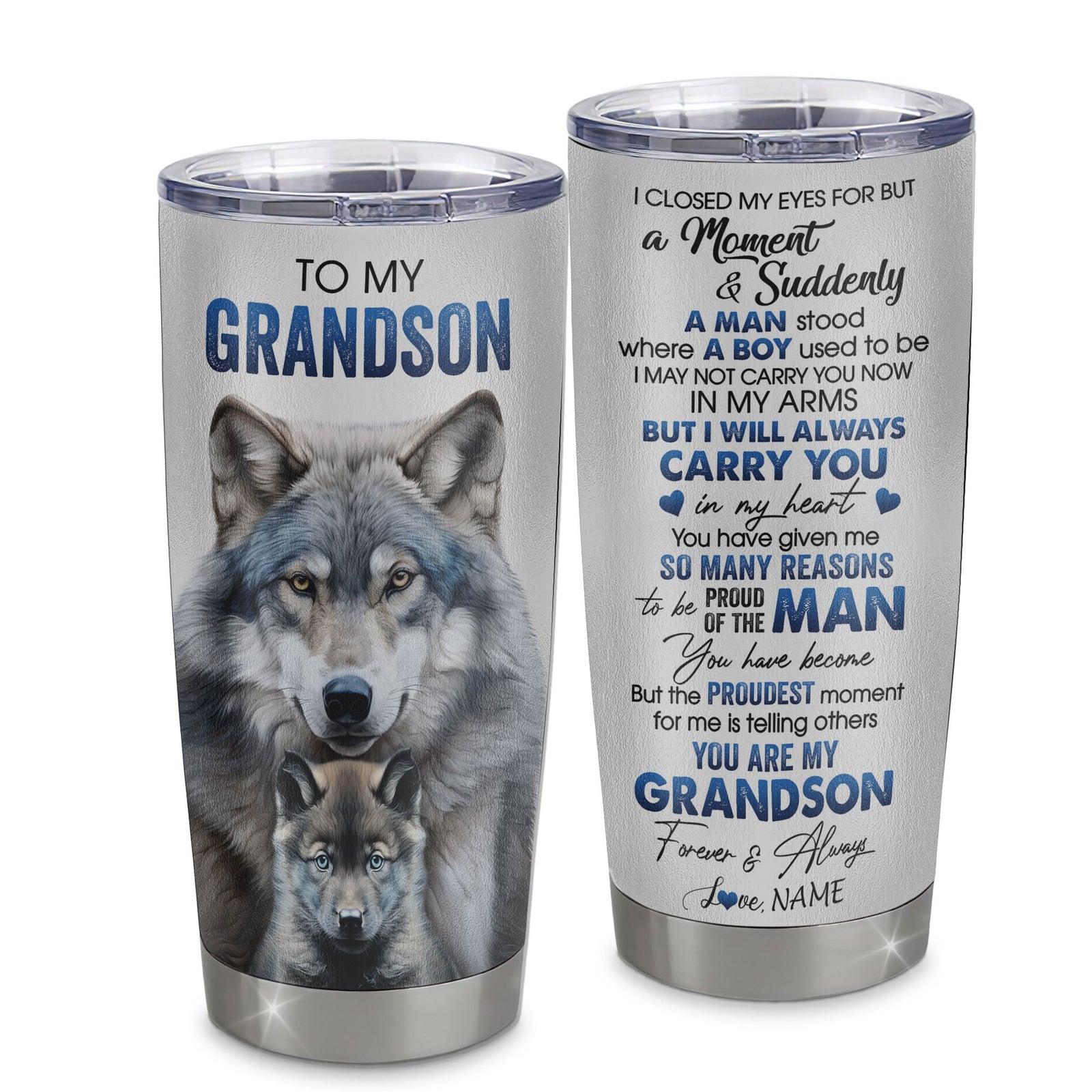 Personalized To My Grandson Tumbler From Grandma Stainless Steel Cup I Close My Eyes For But A Moment Wolf Grandson Birthday Gifts Graduation Christmas Travel Mug | siriusteestore