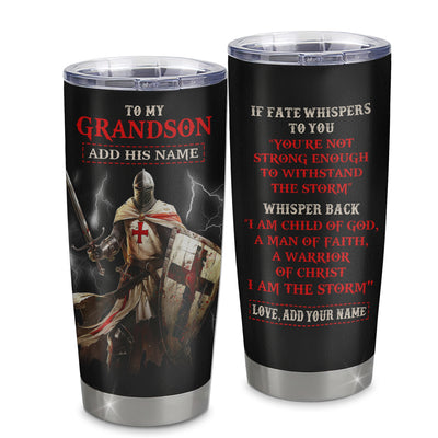 Personalized To My Grandson Tumbler From Grandpa Grandma For Men Warrior Knight Templar I Am The Storm Grandson Birthday Christmas Custom Stainless Steel Mug | siriusteestore