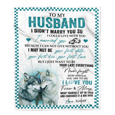 Personalized To My Husband Blanket I Didn't Marry You So Wolf For Husband From Wife Wedding Anniversary Day Birthday Christmas Customized Fleece Throw Blanket | siriusteestore
