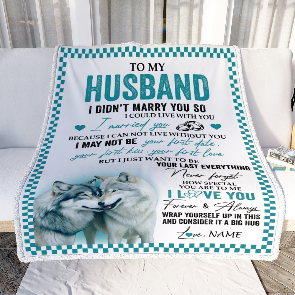 Personalized To My Husband Blanket I Didn't Marry You So Wolf For Husband From Wife Wedding Anniversary Day Birthday Christmas Customized Fleece Throw Blanket | siriusteestore