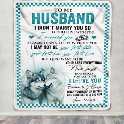 Personalized To My Husband Blanket I Didn't Marry You So Wolf For Husband From Wife Wedding Anniversary Day Birthday Christmas Customized Fleece Throw Blanket | siriusteestore