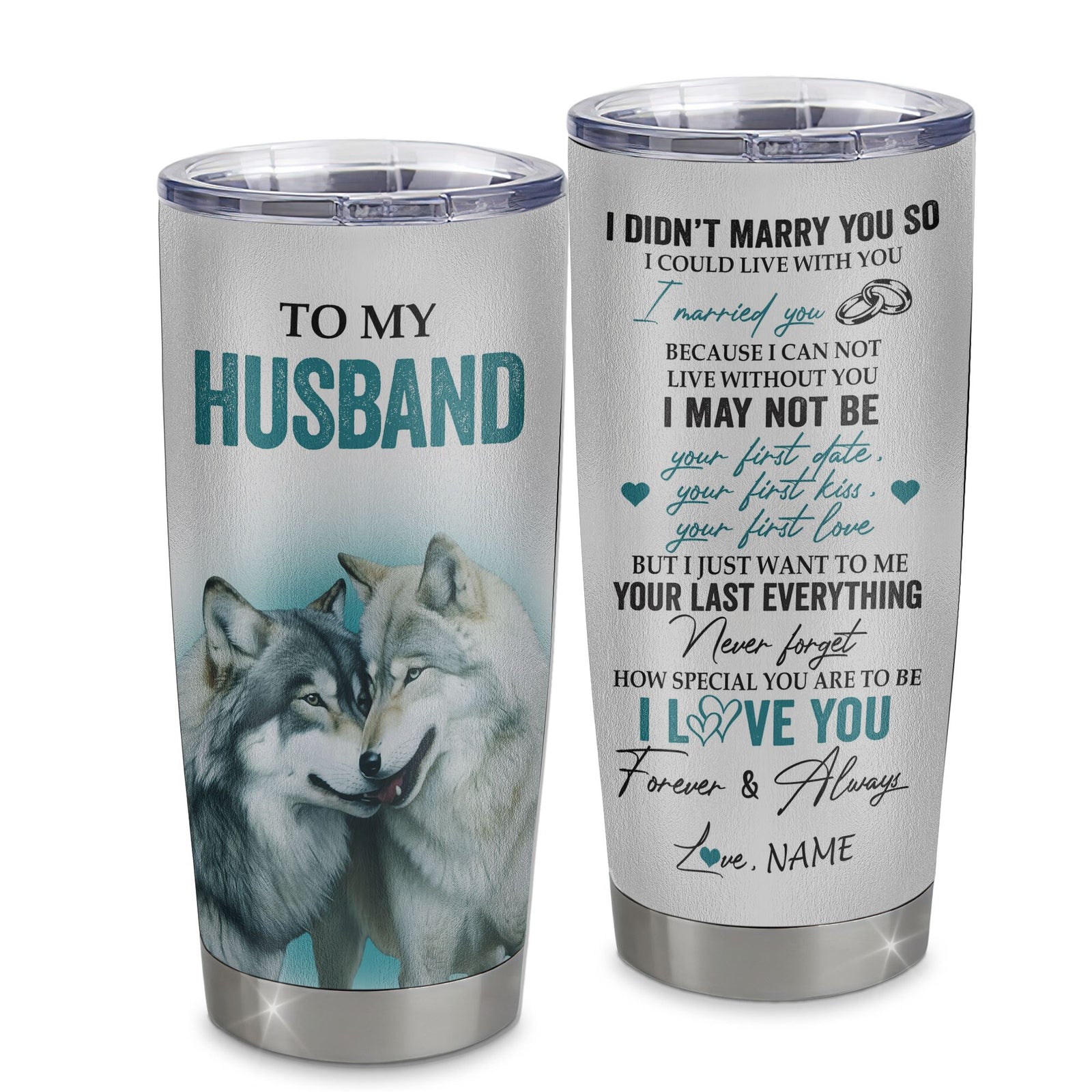 Personalized To My Husband Tumbler From Wife Stainless Steel Cup I Didn't Marry You So Wolf For Husband Wedding Anniversary Day Birthday Christmas Travel Mug | siriusteestore
