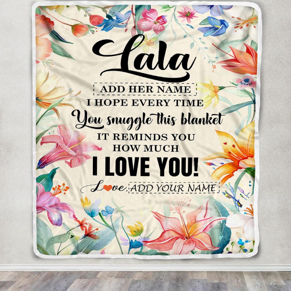 Personalized To My Lala Blanket From Granddaughter Grandson Floral I Love You Great Lala Birthday Gifts Mothers Day Christmas Customized Fleece Blanket | siriusteestore