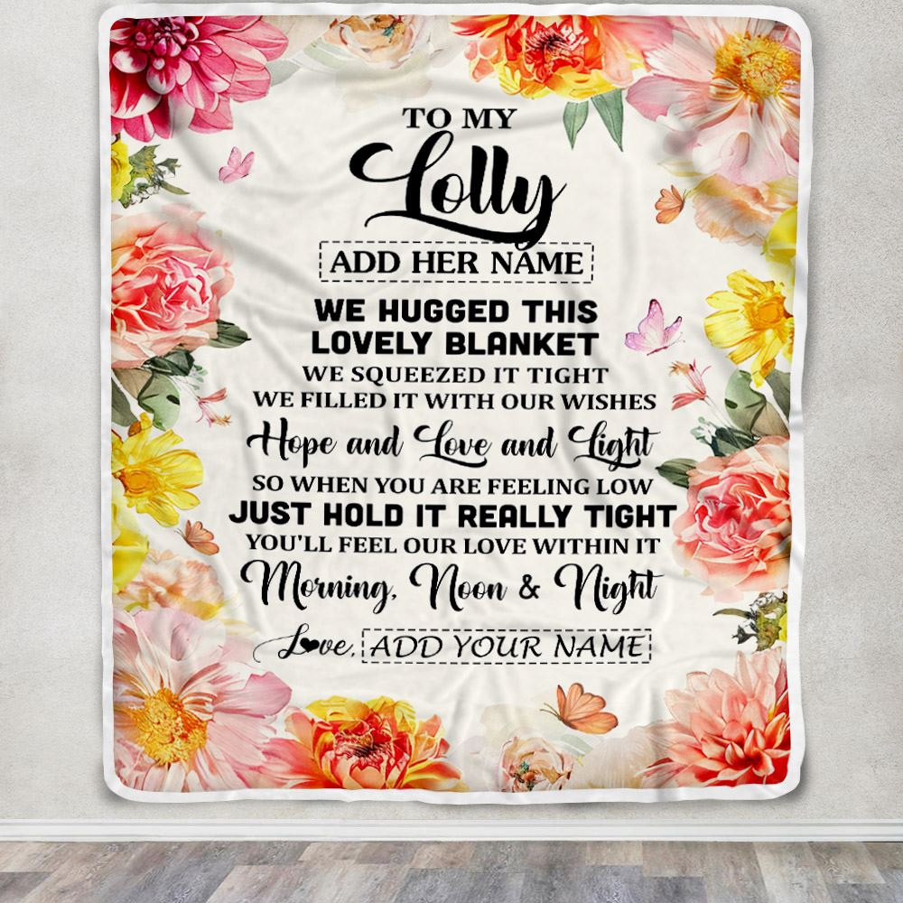 Personalized To My Lolly Blanket From Grandkids Grandson Floral We Hugged This Lovely Lolly Birthday Gifts Mothers Day Christmas Customized Fleece Blanket | siriusteestore