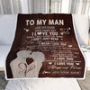 Personalized To My Man Blanket I Love You Birthday Gifts For Boyfriend Him Husband Fiance Anniversary Romantic For Men Christmas Customized Fleece Blanket | siriusteestore
