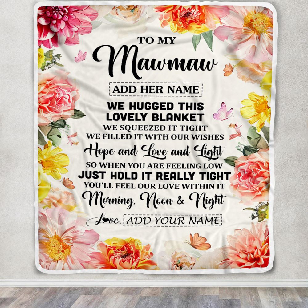 Personalized To My Mawmaw Blanket From Grandkids Grandson Floral We Hugged This Lovely Mawmaw Birthday Gifts Mothers Day Christmas Customized Fleece Blanket | siriusteestore