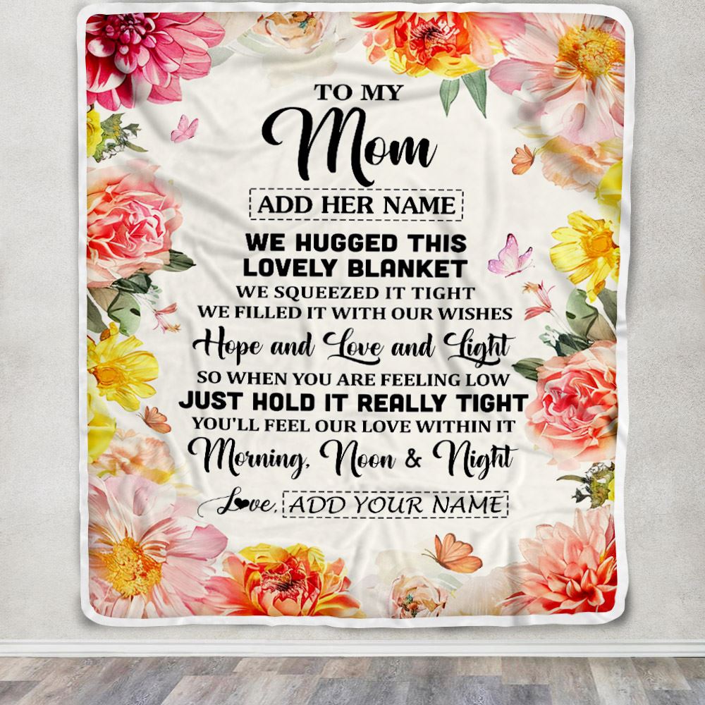 Personalized To My Mom Blanket From Daughter Floral We Hugged This Lovely Mom Birthday Gifts Mothers Day Christmas Customized Fleece Throw Blanket | siriusteestore