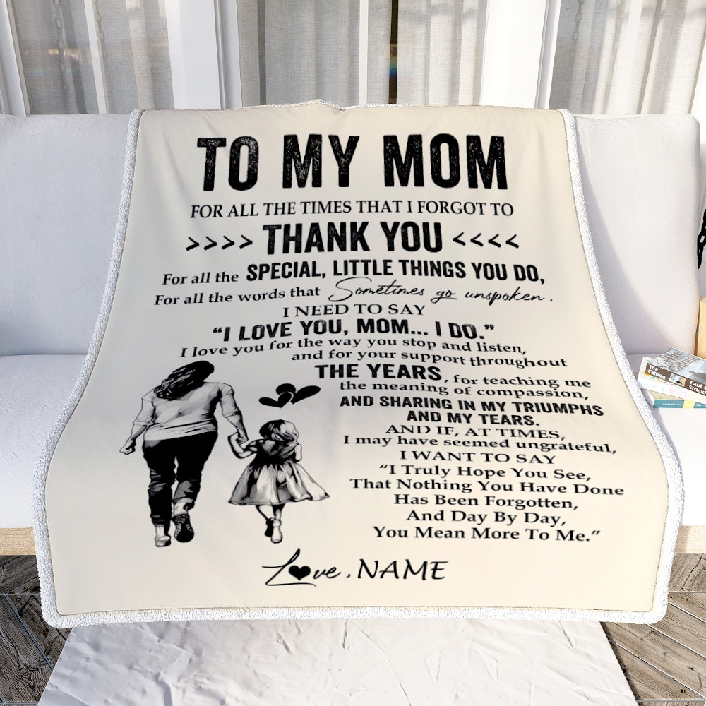 Personalized To My Mom Blanket From Daughter For All The Times That I Forgot To Thank You Mom Birthday Mothers Day Christmas Customized Fleece Blanket | siriusteestore