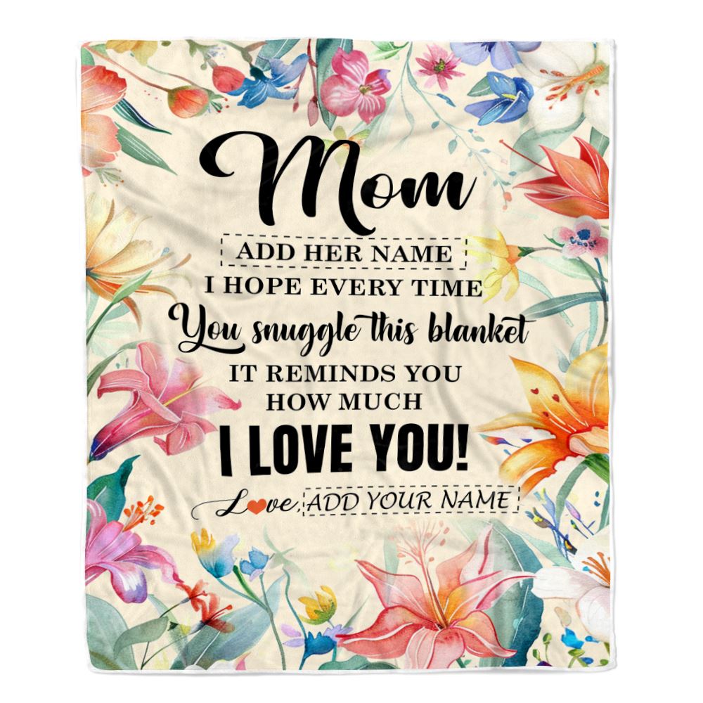 Personalized To My Mom Blanket From Daughter Son Floral I Love You Great Mom Birthday Gifts Mothers Day Christmas Customized Fleece Throw Blanket | siriusteestore