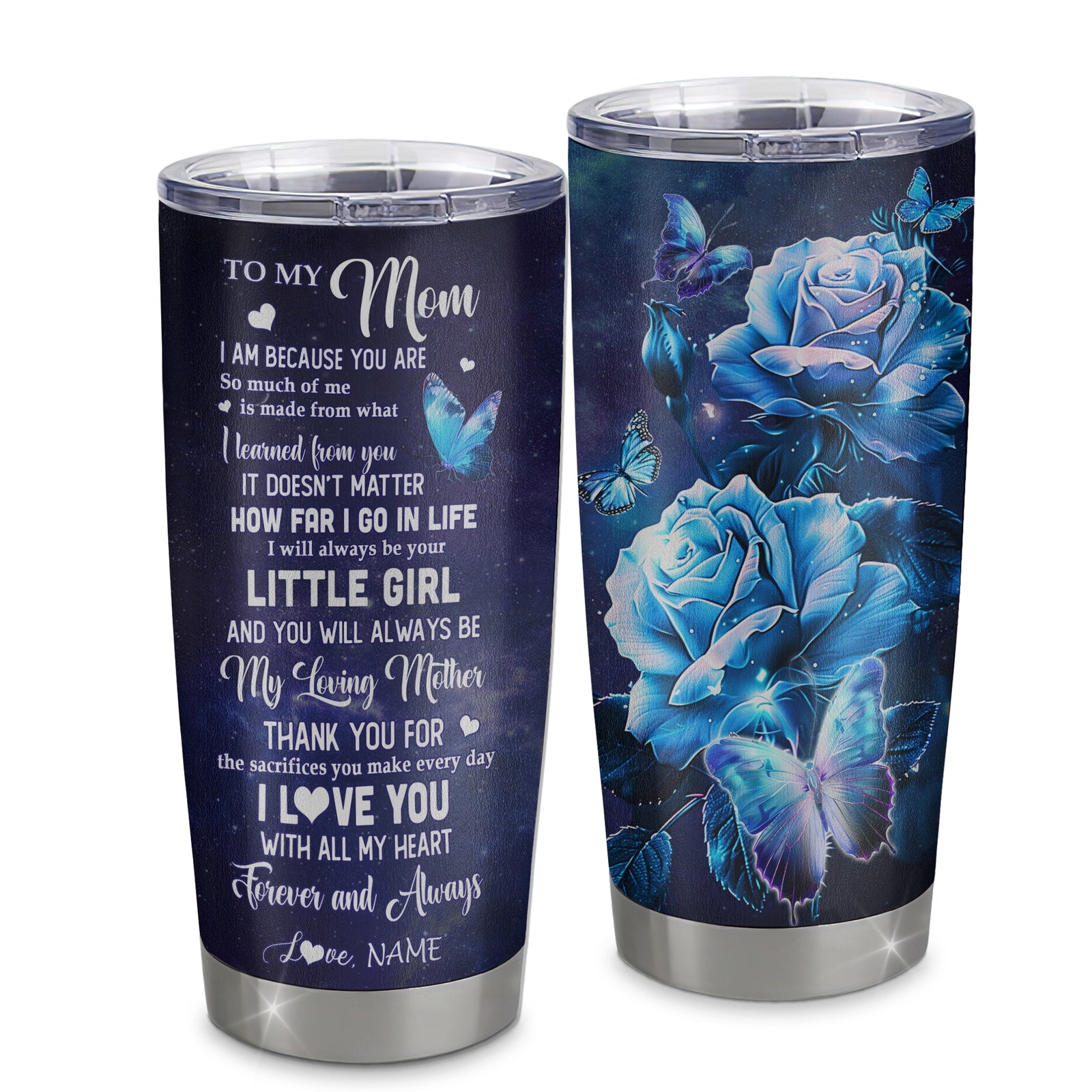 Personalized To My Mom From Daughter Stainless Steel Tumbler Cup Butterfly Always Be Your Little Girl Mom Mothers Day Birthday Christmas Travel Mug | siriusteestore
