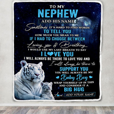 Personalized To My Nephew Blanket From Aunt Uncle Sometimes It's Hard White Tiger Nephew Birthday Gifts Graduation Christmas Customized Fleece Throw Blanket | siriusteestore