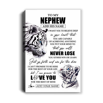 Personalized To My Nephew Canvas From Aunt Uncle You Will Never Lose White Tiger Nephew Birthday Gifts Graduation Christmas Custom Wall Art Print Framed Canvas | siriusteestore